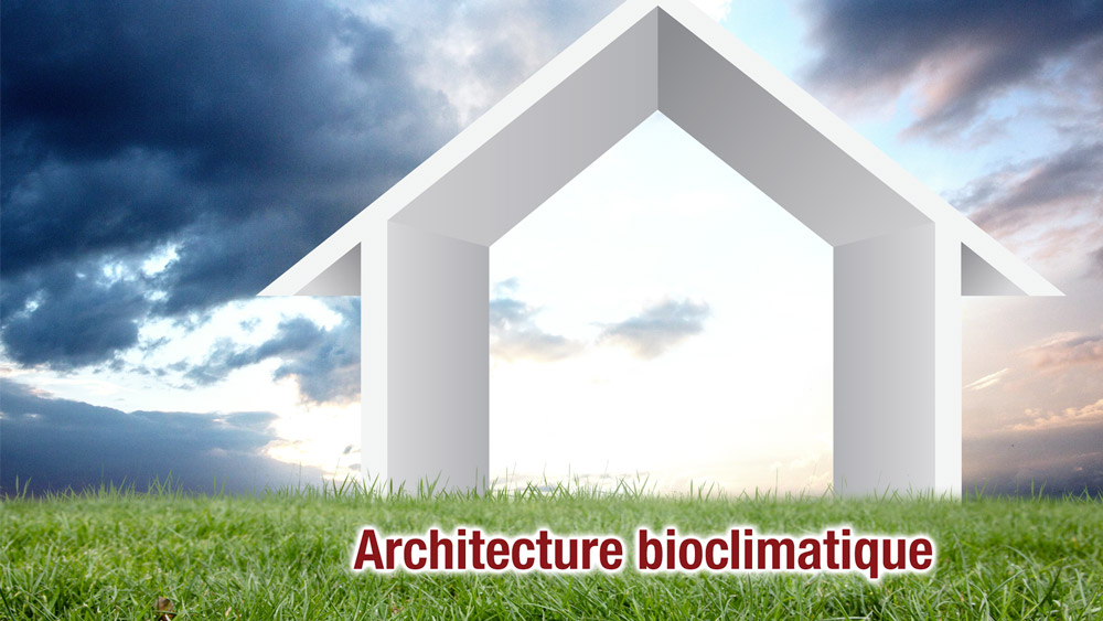 Architecture bioclimatique Economies energie et confort une demarche responsable